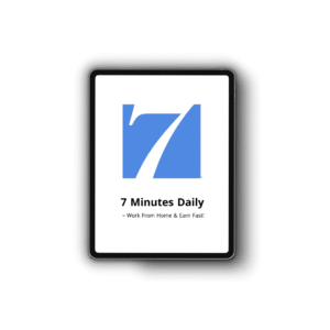 7 Minutes Daily – Work From Home & Earn Fast!